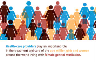 Health-care providers play an important role in the treatment and care of the 200 million girls and women around the world living with female genital mutilation.